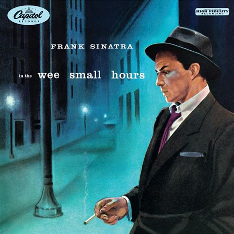 Frank Sinatra In The Wee Small Hours Of The Morning