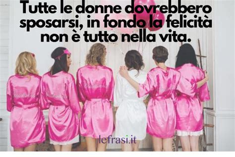 Frasi Addio Al Nubilato