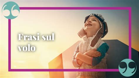 Frasi Sul Volo