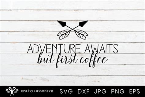 Download Free Adventure awaits but first coffee Svg Cutting File Design Files Free PSD Mockups