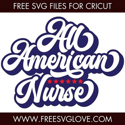Download Free All American Nurse SVG Cut File Files