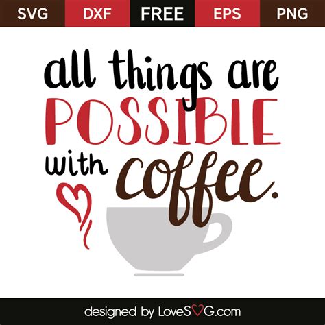 Download Free All Things are Possible with Coffee SVG/PNG Graphic Commercial Use Free PSD Mockups