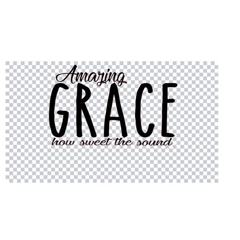 Download Free Amazing Grace How Sweet The Sound SVG Cut Files
