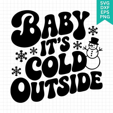 Download Free Baby it's cold outside - SVG Files