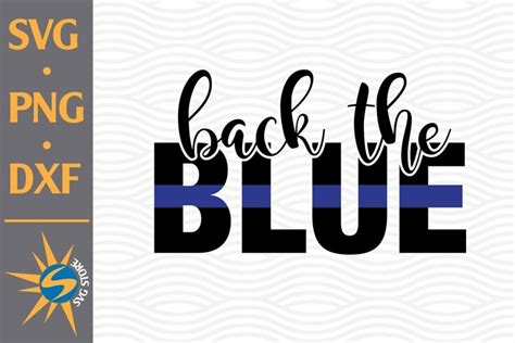 Download Free Back The Blue SVG, PNG, DXF Digital Files Include For Crafts