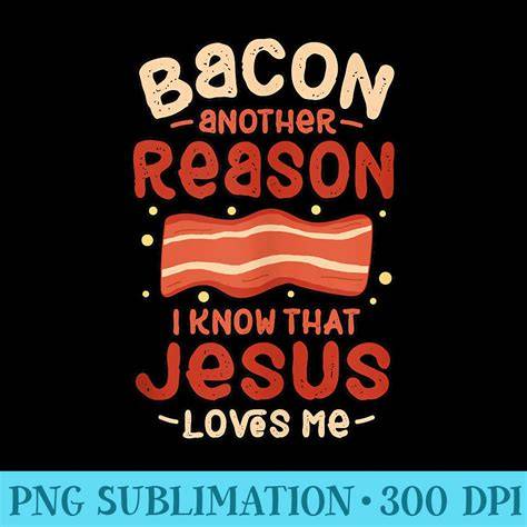 Download Free Bacon Reason I Know That Jesus Loves Me DXF Files