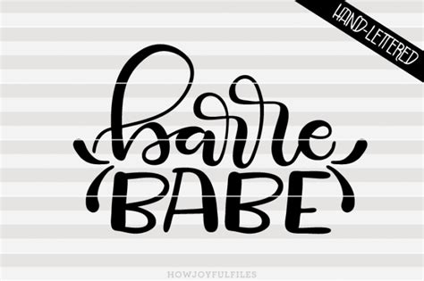 Download Free Barre babe - SVG, PNG, PDF files - hand drawn lettered cut file -
graphic overlay Cut Images