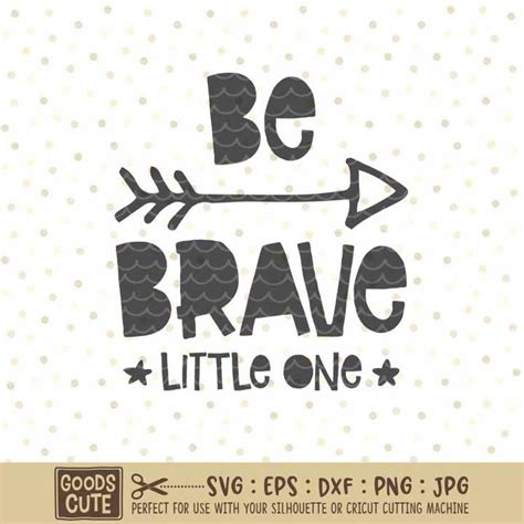 Download Free Be Brave Little One For Silhouette