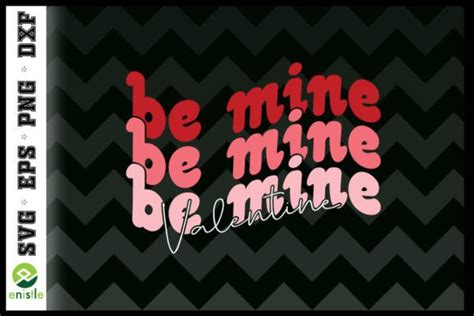 Download Free Be Mine Commercial Use For Crafts