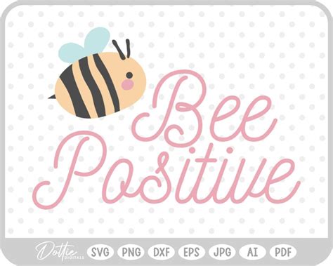 Download Free Bee Positive Svg Design Files for Cricut