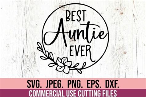 Download Free Best Aunt Ever SVG Cut Files