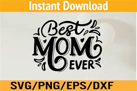Download Free Best Mom Ever SVG/PNG Graphic Files DXF Files