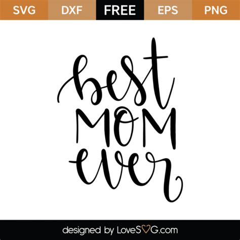 Download Free Best Mom Ever SVG Cut File Files Free PSD Mockups