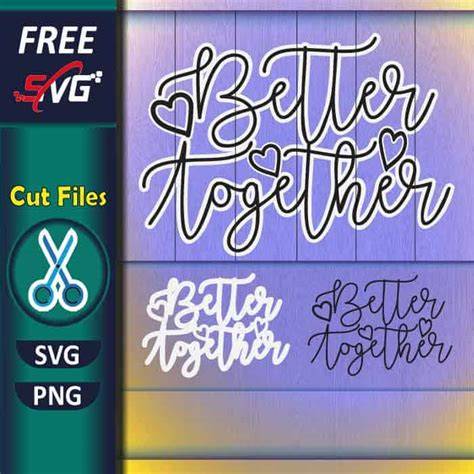 Download Free Better Together For Crafts