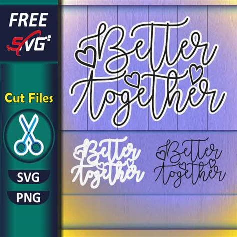 Download Free Better Together For Silhouette