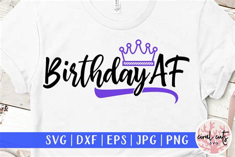 Download Free Birthday AF - Svg Cut File For Crafts
