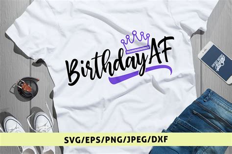 Download Free Birthday AF - Svg Cut File For Cricut