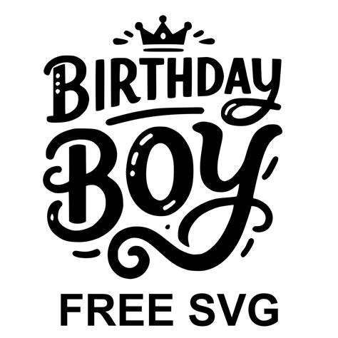 Download Free Birthday Boy - Svg Cut File Printable