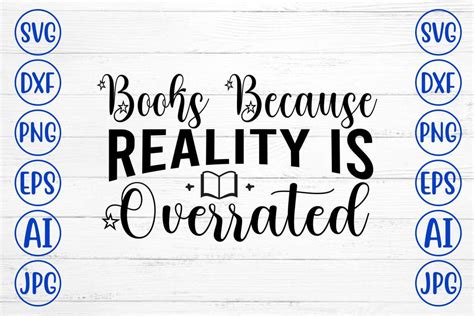 Download Free Books Because reality Is overrated SVG Cut File Cut Files