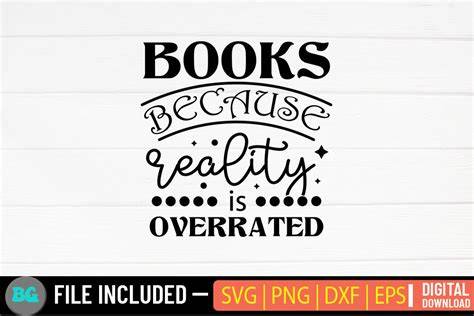 Download Free Books Because reality Is overrated SVG Cut File Printable