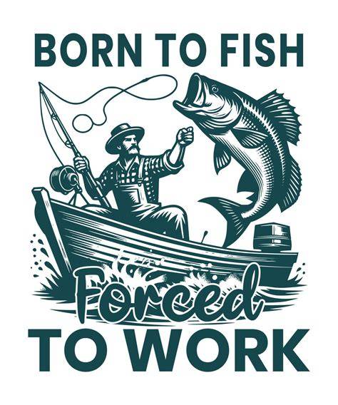 Download Free Born To fish Forced to Work For Silhouette