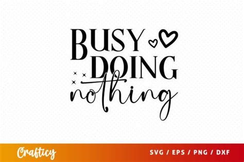 Download Free Busy doing nothing svg Easy Edite