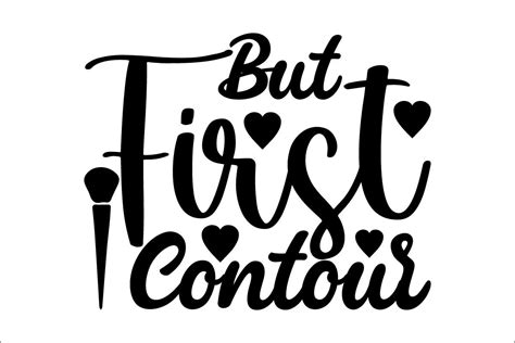 Download Free But First, Contour For Crafts