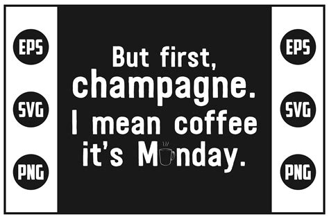 Download Free But First Champagne, I Mean Coffee... For Crafts