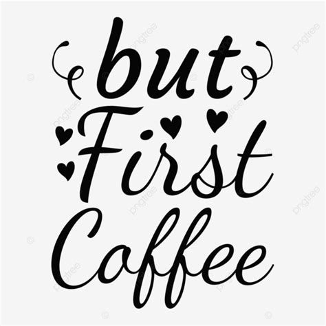 Download Free But First Coffee SVG/PNG Graphic Files Free PSD Mockups