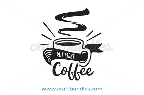 Download Free But First Coffee SVG Cut File Commercial Use DXF Files