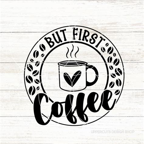 Download Free But First Coffee SVG For Crafts