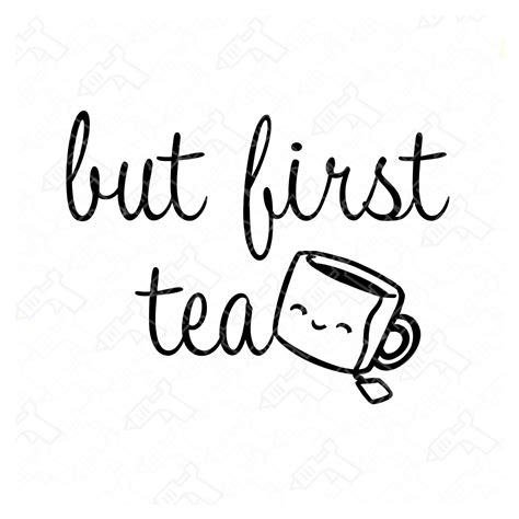 Download Free But First Tea SVG Cut File Silhouette