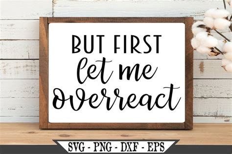 Download Free But first let me overreact SVG Files Free PSD Mockups