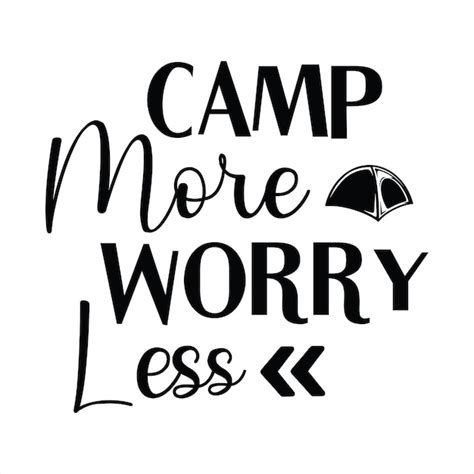 Download Free CAMP MORE WORRY LESS Images