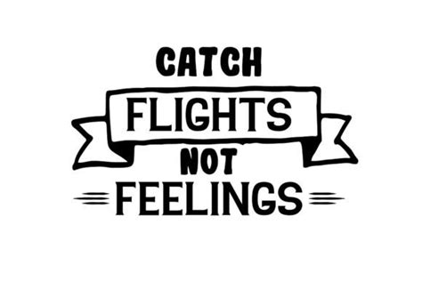 Download Free Catch Flights Not Feelings Commercial Use DXF Files