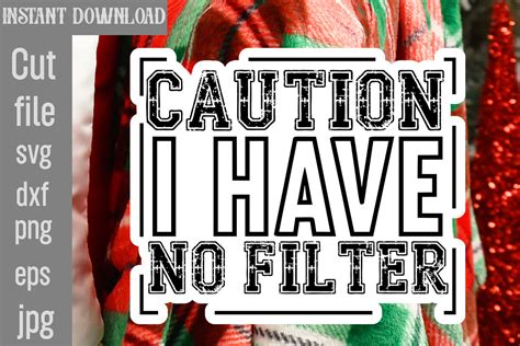 Download Free Caution I Have No Filter SVG Cut File Files Free PSD Mockups