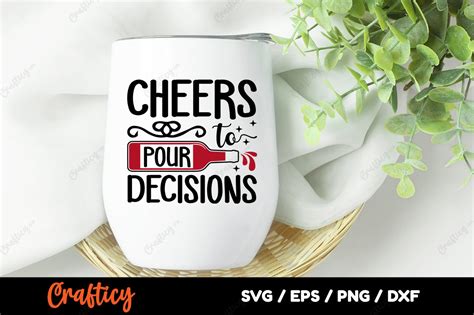 Download Free Cheers To Pour Decisions SVG Cut File Crafts