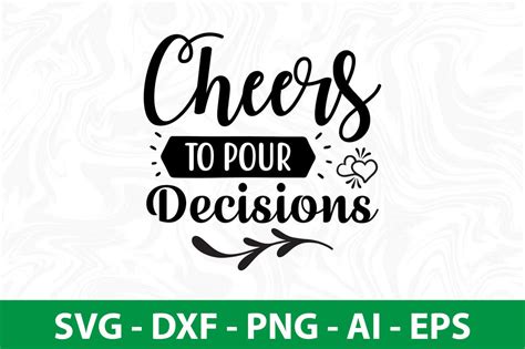 Download Free Cheers To Pour Decisions SVG Cut File Easy Edite