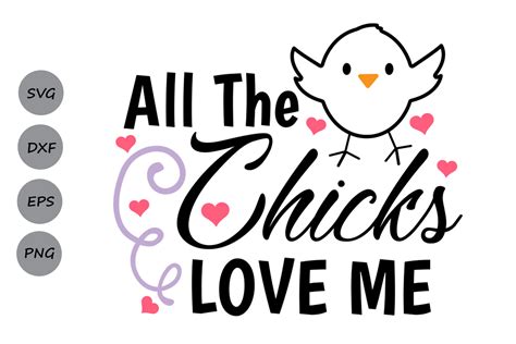 Download Free Chicks Love Me Commercial Use For Crafts