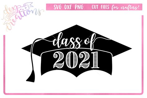 Download Free Class Of 2021 Graduation Cap SVG Commercial Use DXF Files
