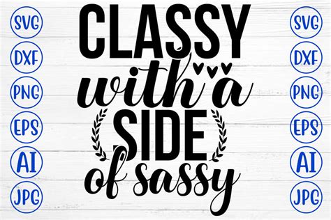 Download Free Classy with a side of... Sassy SVG Cut Files