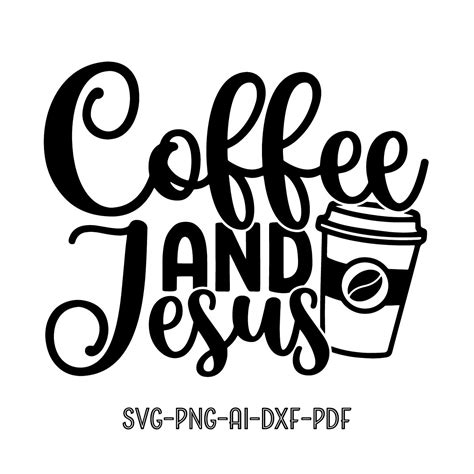 Download Free Coffee And Jesus SVG Cutting Files Printable