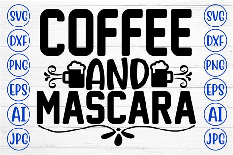 Download Free Coffee And Mascara SVG Cut File Commercial Use