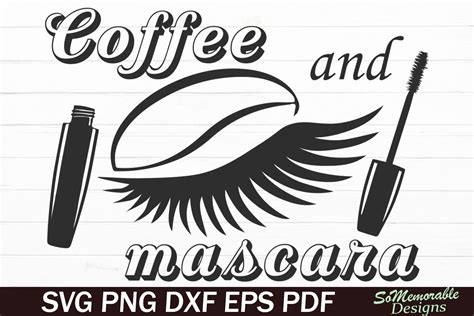 Download Free Coffee And Mascara SVG Cut File Crafts