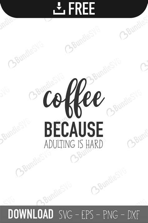 Download Free Coffee Because Adulting Is Hard SVG Cut File Files