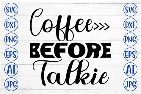 Download Free Coffee Before Talkie SVG Cut File Files For Crafts