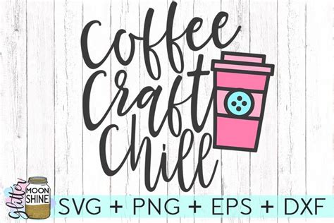 Download Free Coffee Craft Chill svg DXF Files