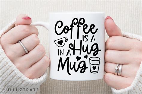 Download Free Coffee Is A Hug In A Mug SVG Cut File Cut Files