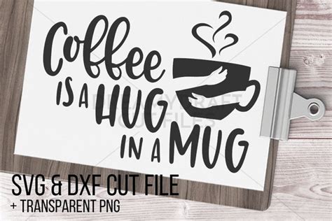Download Free Coffee Is A Hug In A Mug SVG Cut File DXF Files