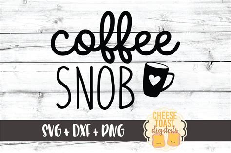 Download Free Coffee Snob SVG Cut Files DXF Files